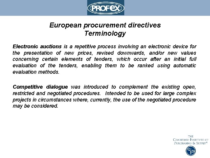 European procurement directives Terminology Electronic auctions is a repetitive process involving an electronic device