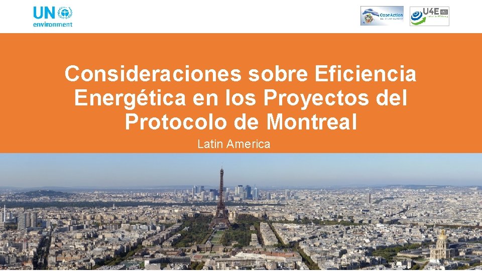 Consideraciones sobre Eficiencia Energética en los Proyectos del Protocolo de Montreal Latin America 