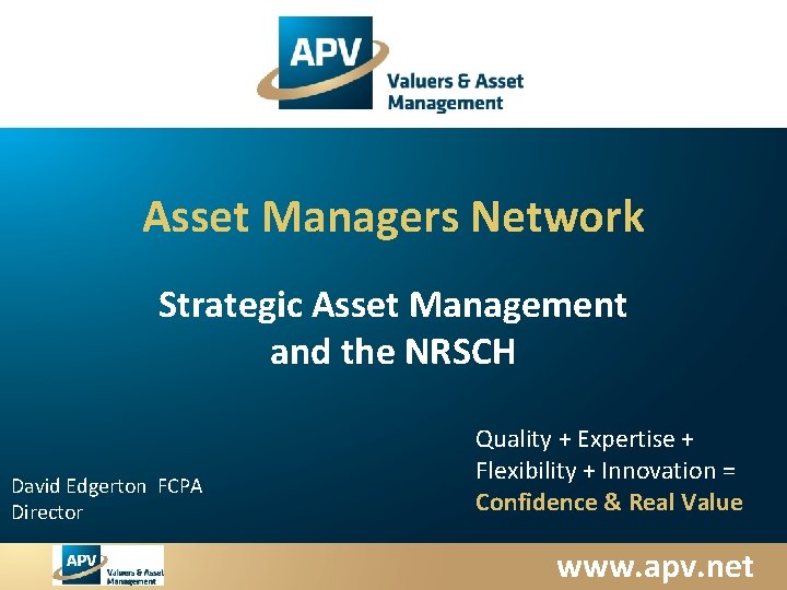 Asset Managers Network Strategic Asset Management and the NRSCH David Edgerton FCPA Director Quality