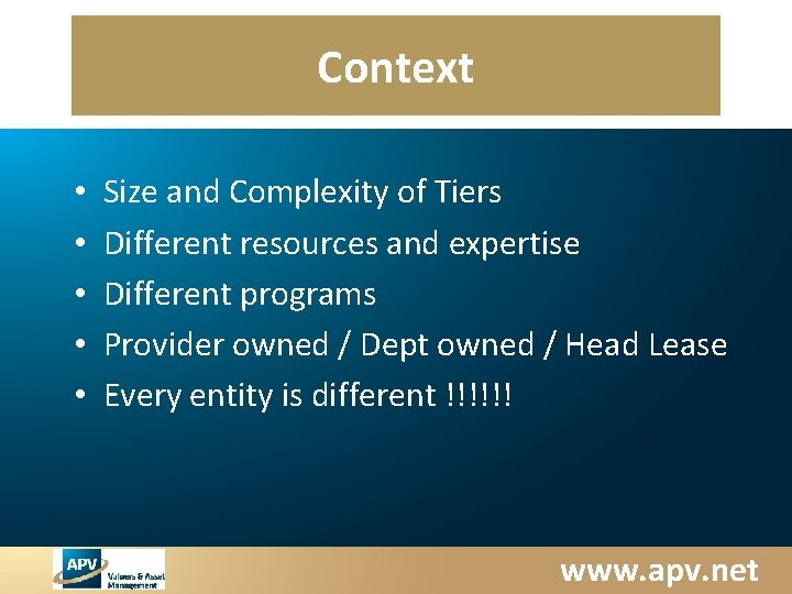 Context • • • Size and Complexity of Tiers Different resources and expertise Different