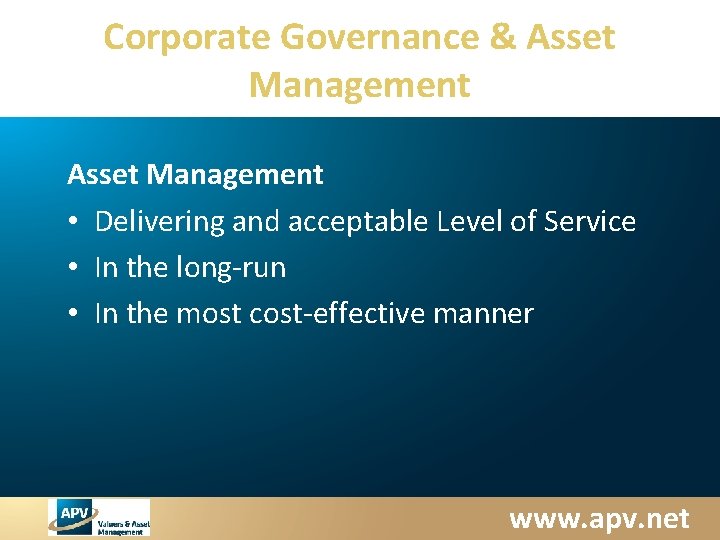 Corporate Governance & Asset Management • Delivering and acceptable Level of Service • In