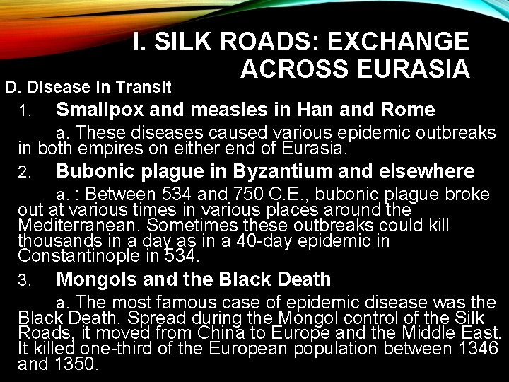 I. SILK ROADS: EXCHANGE ACROSS EURASIA D. Disease in Transit 1. Smallpox and measles