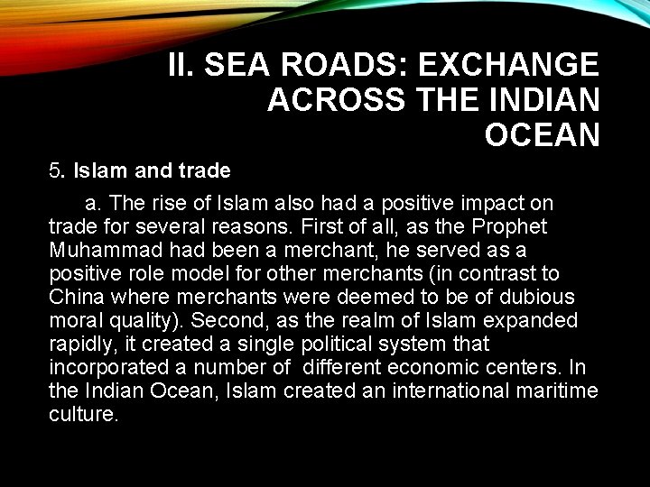 II. SEA ROADS: EXCHANGE ACROSS THE INDIAN OCEAN 5. Islam and trade a. The