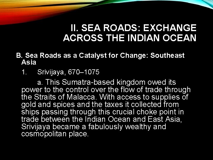 II. SEA ROADS: EXCHANGE ACROSS THE INDIAN OCEAN B. Sea Roads as a Catalyst