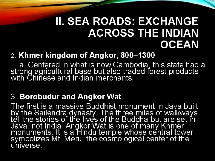 II. SEA ROADS: EXCHANGE ACROSS THE INDIAN OCEAN 2. Khmer kingdom of Angkor, 800–