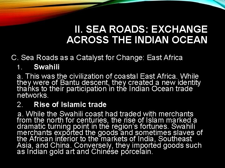 II. SEA ROADS: EXCHANGE ACROSS THE INDIAN OCEAN C. Sea Roads as a Catalyst