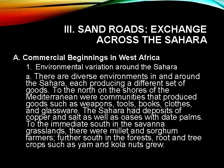 III. SAND ROADS: EXCHANGE ACROSS THE SAHARA A. Commercial Beginnings in West Africa 1.