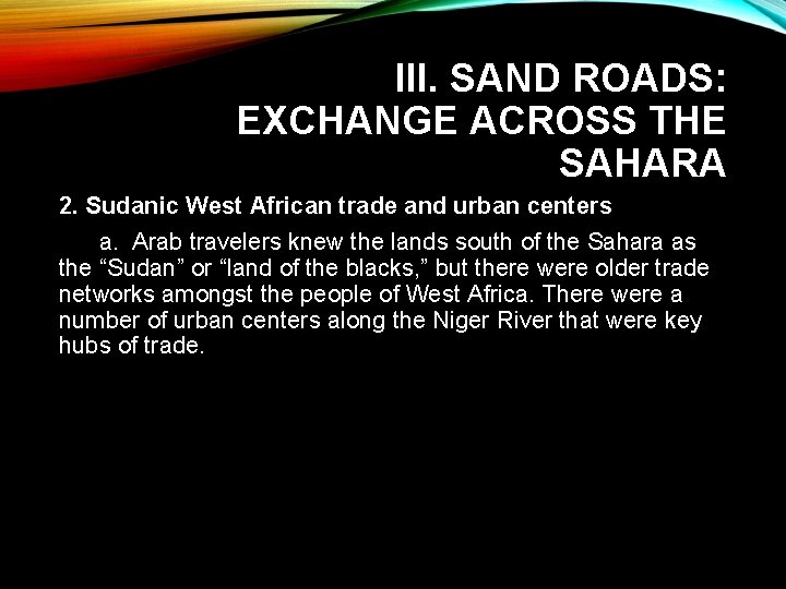 III. SAND ROADS: EXCHANGE ACROSS THE SAHARA 2. Sudanic West African trade and urban