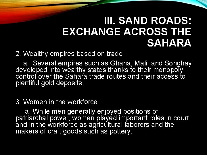 III. SAND ROADS: EXCHANGE ACROSS THE SAHARA 2. Wealthy empires based on trade a.