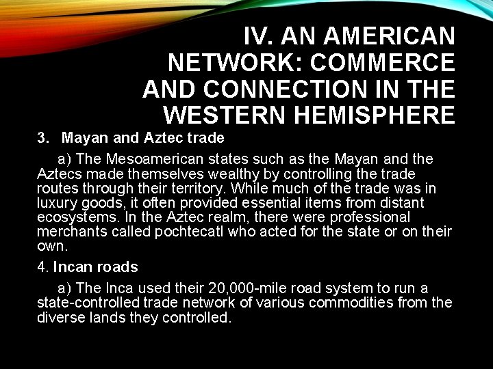 IV. AN AMERICAN NETWORK: COMMERCE AND CONNECTION IN THE WESTERN HEMISPHERE 3. Mayan and