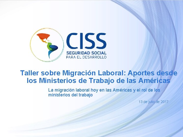 Taller sobre Migración Laboral: Aportes desde los Ministerios de Trabajo de las Américas La