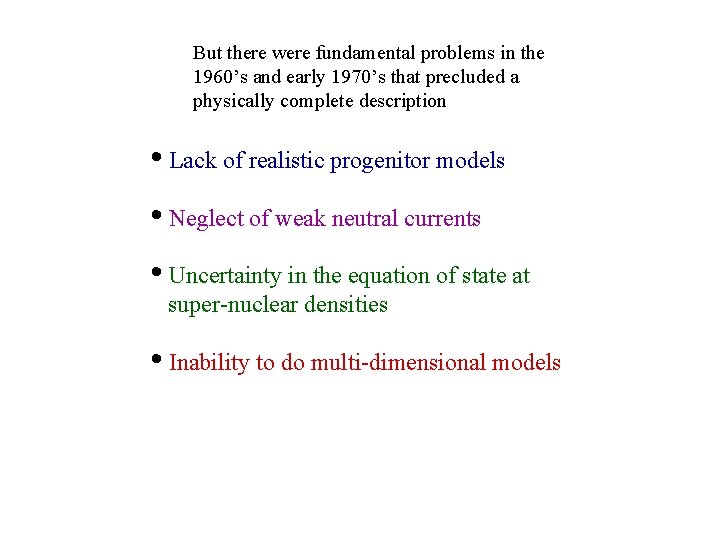 But there were fundamental problems in the 1960’s and early 1970’s that precluded a