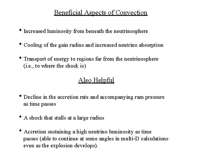 Beneficial Aspects of Convection • Increased luminosity from beneath the neutrinosphere • Cooling of