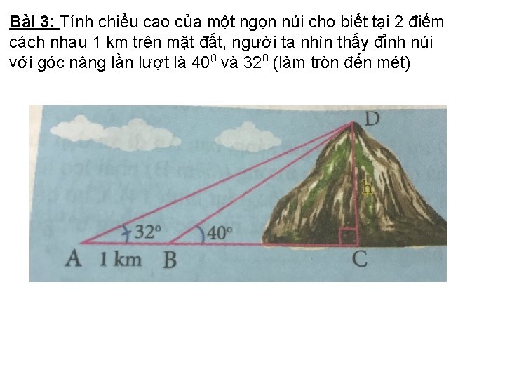 Bài 3: Tính chiều cao của một ngọn núi cho biết tại 2 điểm