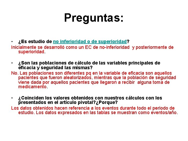 Preguntas: • ¿Es estudio de no inferioridad o de superioridad? Inicialmente se desarrolló como