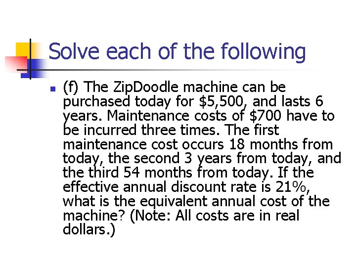 Solve each of the following n (f) The Zip. Doodle machine can be purchased Solve each of the following n (f) The Zip. Doodle machine can be purchased