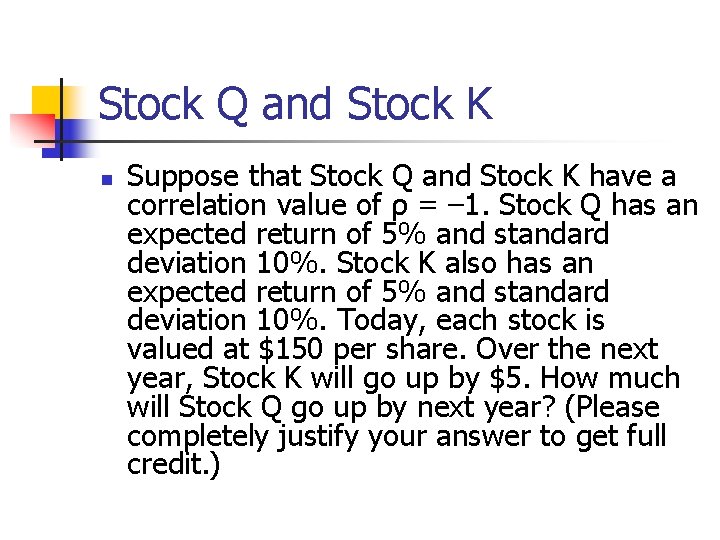 Stock Q and Stock K n Suppose that Stock Q and Stock K have Stock Q and Stock K n Suppose that Stock Q and Stock K have
