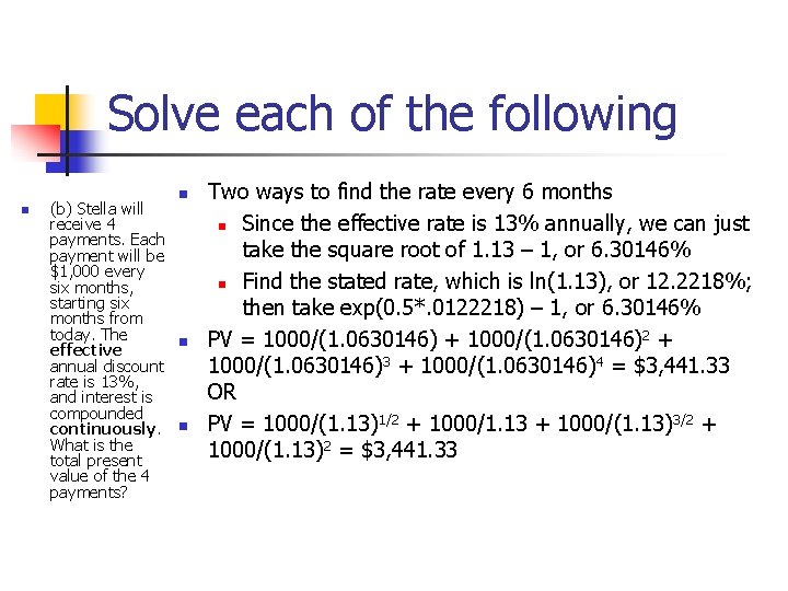 Solve each of the following n n (b) Stella will receive 4 payments. Each Solve each of the following n n (b) Stella will receive 4 payments. Each