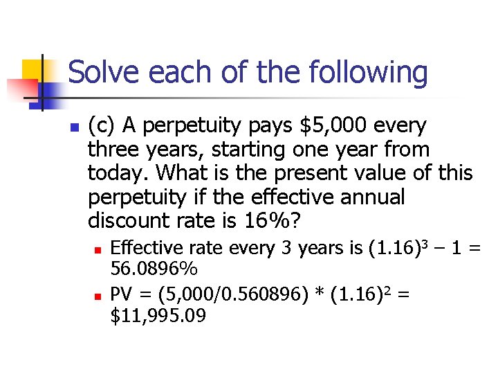 Solve each of the following n (c) A perpetuity pays $5, 000 every three Solve each of the following n (c) A perpetuity pays $5, 000 every three
