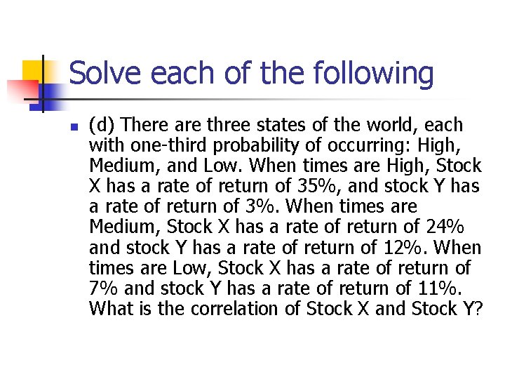 Solve each of the following n (d) There are three states of the world, Solve each of the following n (d) There are three states of the world,