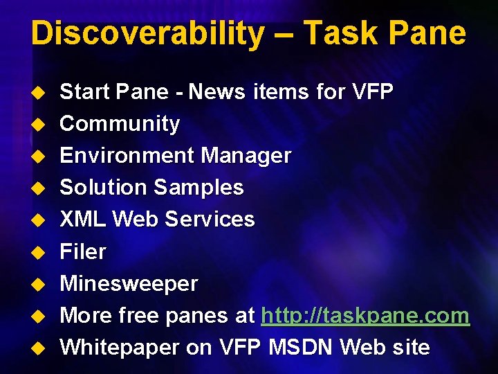 Discoverability – Task Pane u u u u u Start Pane - News items