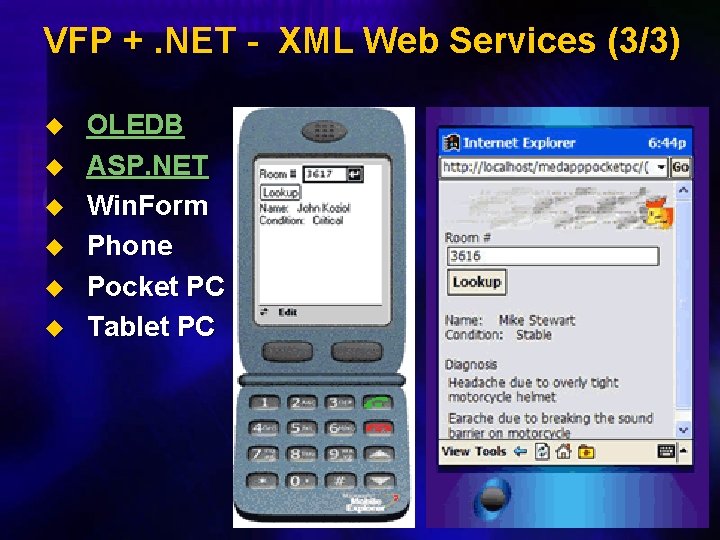VFP +. NET - XML Web Services (3/3) u u u OLEDB ASP. NET