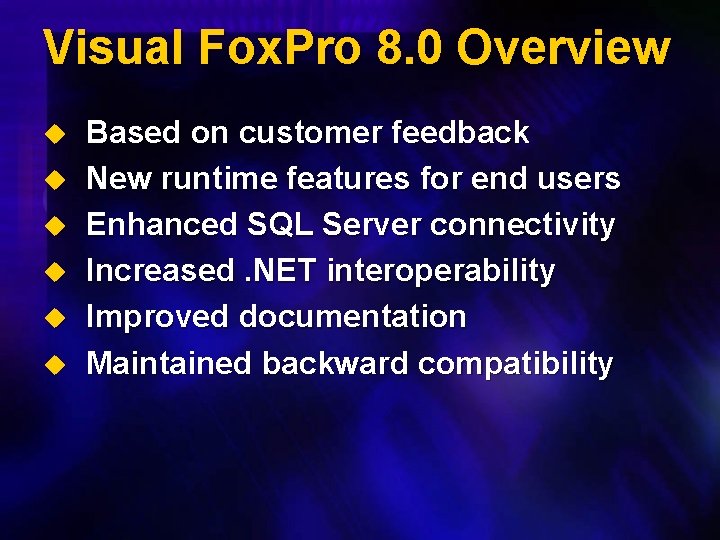 Visual Fox. Pro 8. 0 Overview u u u Based on customer feedback New