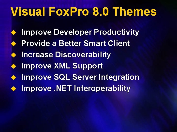 Visual Fox. Pro 8. 0 Themes u u u Improve Developer Productivity Provide a