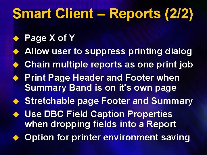 Smart Client – Reports (2/2) u u u u Page X of Y Allow