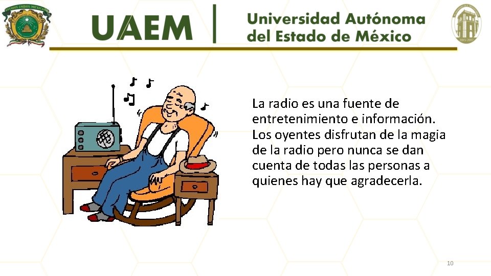 La radio es una fuente de entretenimiento e información. Los oyentes disfrutan de la