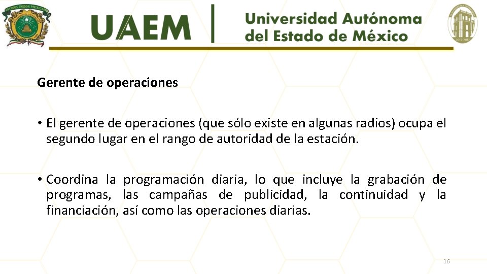 Gerente de operaciones • El gerente de operaciones (que sólo existe en algunas radios)