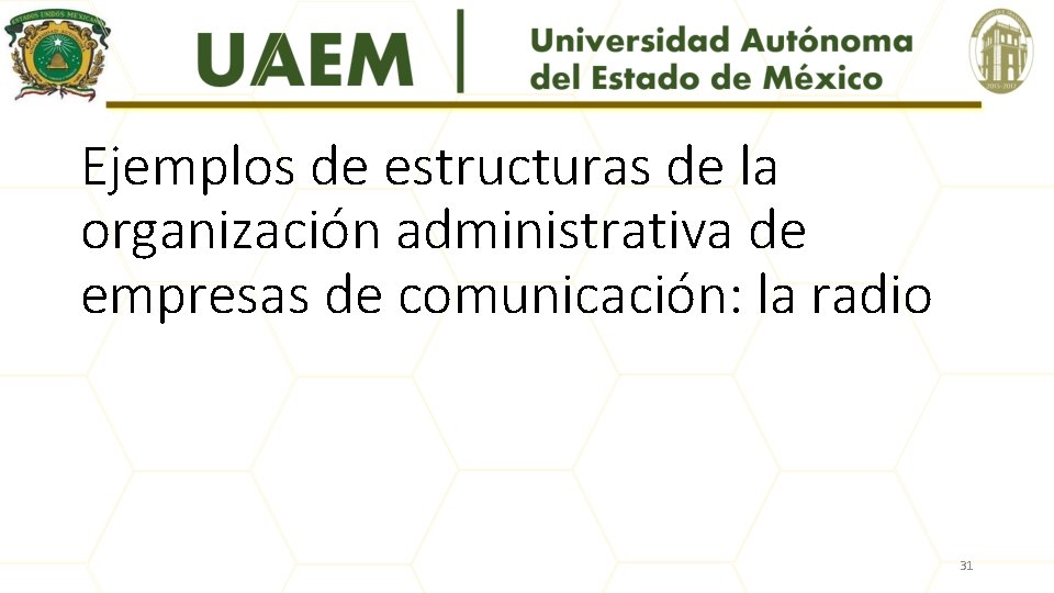 Ejemplos de estructuras de la organización administrativa de empresas de comunicación: la radio 31