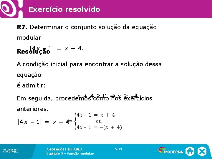 Exercício resolvido R 7. Determinar o conjunto solução da equação modular |4 x –