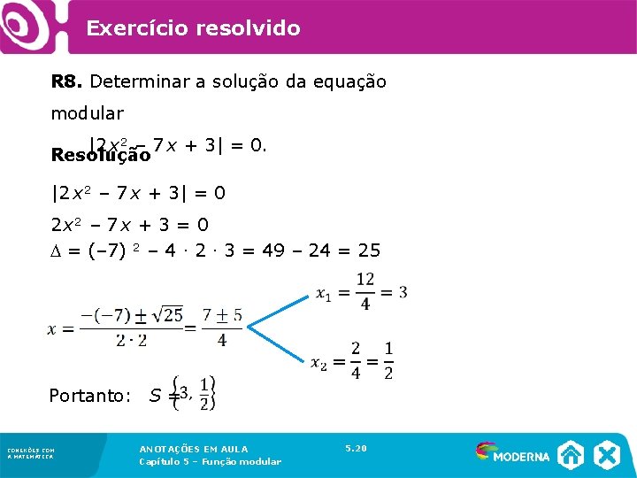 Exercício resolvido R 8. Determinar a solução da equação modular |2 x 2 –