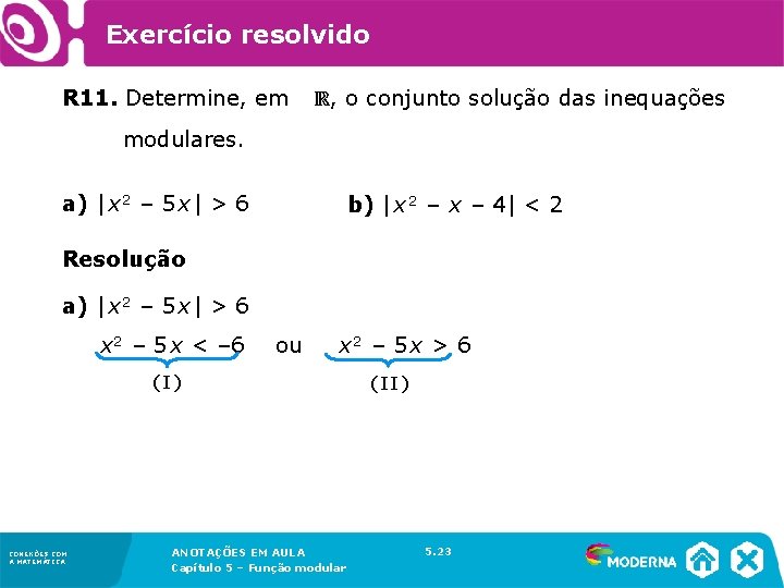 Exercício resolvido R 11. Determine, em ℝ, o conjunto solução das inequações modulares. a)