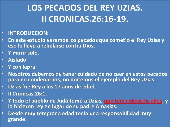 LOS PECADOS DEL REY UZIAS. II CRONICAS. 26: 16 -19. • INTRODUCCION: • En LOS PECADOS DEL REY UZIAS. II CRONICAS. 26: 16 -19. • INTRODUCCION: • En