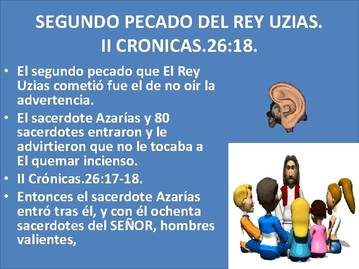 SEGUNDO PECADO DEL REY UZIAS. II CRONICAS. 26: 18. • El segundo pecado que SEGUNDO PECADO DEL REY UZIAS. II CRONICAS. 26: 18. • El segundo pecado que
