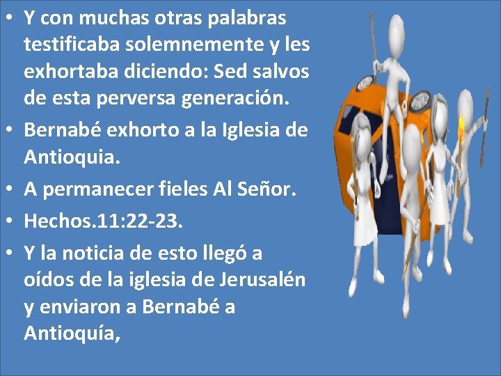 • Y con muchas otras palabras testificaba solemnemente y les exhortaba diciendo: Sed • Y con muchas otras palabras testificaba solemnemente y les exhortaba diciendo: Sed