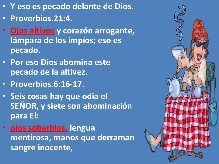 • Y eso es pecado delante de Dios. • Proverbios. 21: 4. • • Y eso es pecado delante de Dios. • Proverbios. 21: 4. •