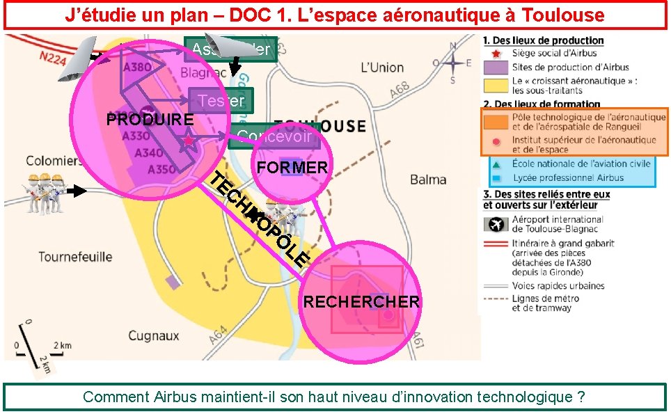 J’étudie un plan – DOC 1. L’espace aéronautique à Toulouse Assembler Tester PRODUIRE Concevoir