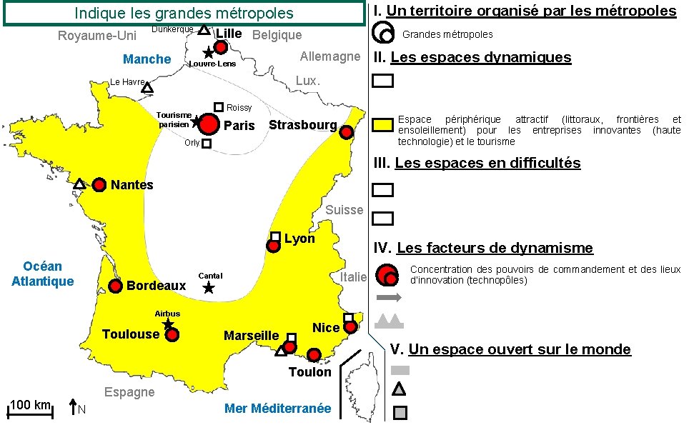 I. Un territoire organisé par les métropoles L’organisation du territoire français Indique les grandes