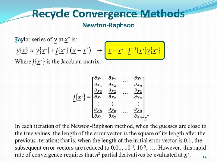 Recycle Convergence Methods Newton-Raphson 14 