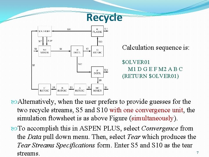 Recycle Calculation sequence is: $OLVER 01 M 1 D G E F M 2