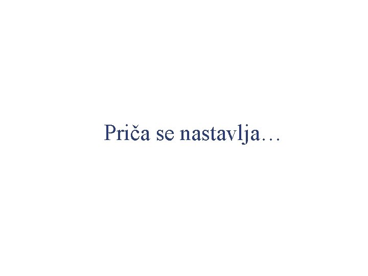 Priča se nastavlja… 