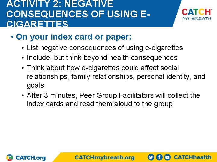 ACTIVITY 2: NEGATIVE CONSEQUENCES OF USING ECIGARETTES • On your index card or paper: