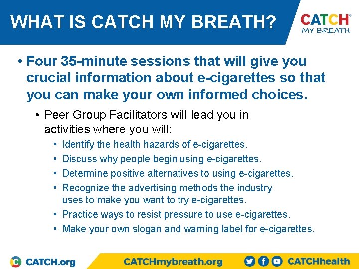 WHAT IS CATCH MY BREATH? • Four 35 -minute sessions that will give you