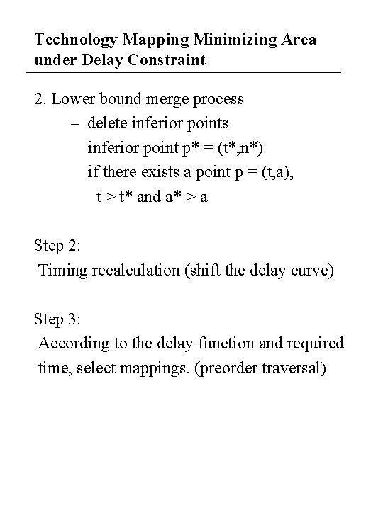 Technology Mapping Minimizing Area under Delay Constraint 2. Lower bound merge process – delete