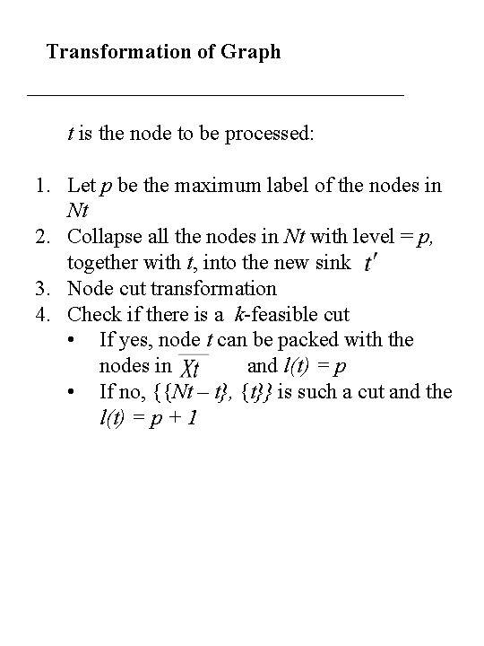 Transformation of Graph t is the node to be processed: 1. Let p be