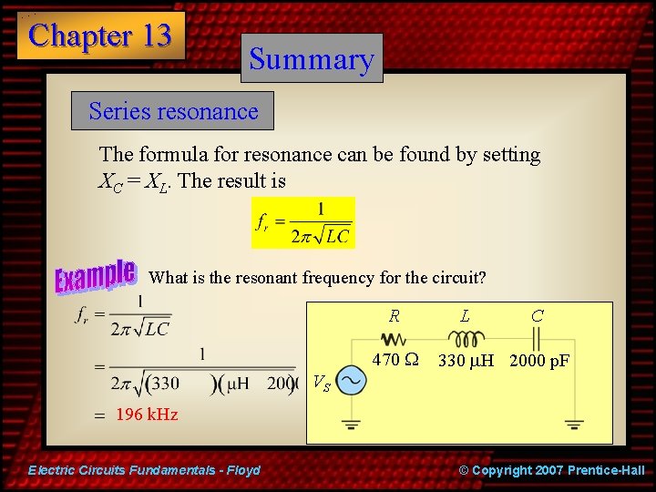 Chapter 13 Summary Series resonance The formula for resonance can be found by setting