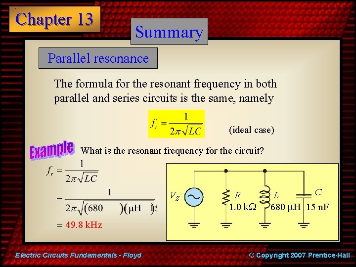 Chapter 13 Summary Parallel resonance The formula for the resonant frequency in both parallel